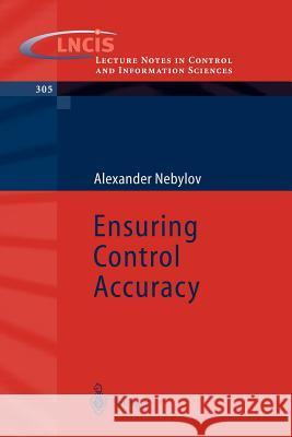 Ensuring Control Accuracy A V Nebylov 9783540218760 Springer-Verlag Berlin and Heidelberg GmbH & 