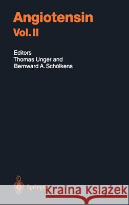 Angiotensin Vol. II Thomas Unger, Bernward A. Schölkens 9783540406419 Springer-Verlag Berlin and Heidelberg GmbH & 