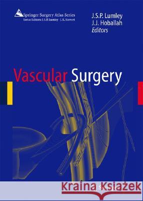 Vascular Surgery J. Lumley J. S. P. Lumley 9783540411024 Springer