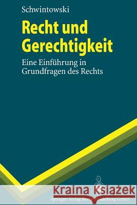 Recht Und Gerechtigkeit: Eine Einführung in Grundfragen Des Rechts Schwintowski, Hans-Peter 9783540604266 Springer