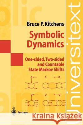 Symbolic Dynamics: One-Sided, Two-Sided and Countable State Markov Shifts Kitchens, Bruce P. 9783540627388 Springer