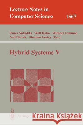 Hybrid Systems V P. Antsaklis W. Kohn M. Lemmon 9783540656432 Springer