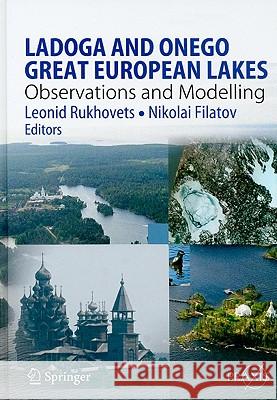 Ladoga and Onego - Great European Lakes: Observations and Modelling Rukhovets, Leonid 9783540681441 Springer