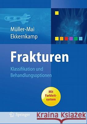 Frakturen: Klassifikation Und Behandlungsoptionen Müller-Mai, Christian 9783540725114 Springer, Berlin