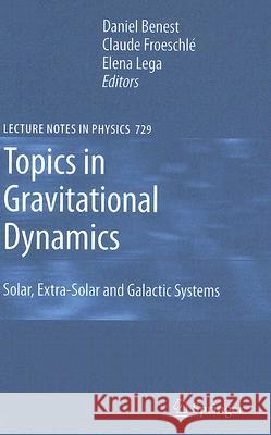 Topics in Gravitational Dynamics: Solar, Extra-Solar and Galactic Systems Benest, Daniel 9783540729839 Springer
