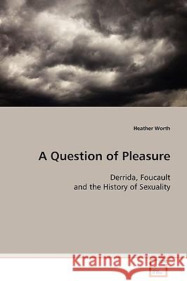 A Question of Pleasure Heather Worth 9783639104479 VDM Verlag