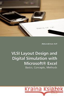 VLSI Layout Design and Digital Simulation with Microsoft(R) Excel Arif, Abdurrahman 9783639172867 VDM Verlag