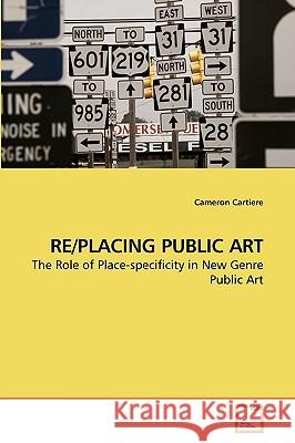 Re/Placing Public Art Cameron Cartiere 9783639248982 VDM Verlag