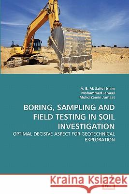 Boring, Sampling and Field Testing in Soil Investigation A B M Saiful Islam, Mohammed Jameel, Mohd Zamin Jumaat 9783639336993 VDM Verlag