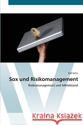 Sox und Risikomanagement Sellin, Ralf 9783639414844 AV Akademikerverlag