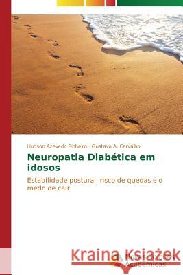 Neuropatia Diabética em idosos Azevedo Pinheiro Hudson 9783639695977 Novas Edicoes Academicas