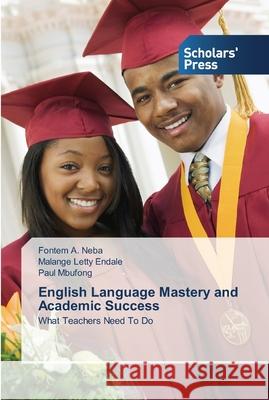 English Language Mastery and Academic Success A. Neba, Fontem 9783639766479 Scholars' Press