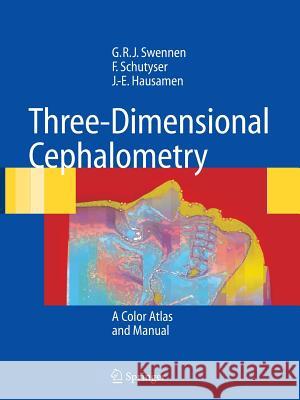 Three-Dimensional Cephalometry: A Color Atlas and Manual Swennen, Gwen R. J. 9783642064845 Springer