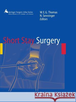 Short Stay Surgery William E. G. Thomas Norbert Senninger 9783642074332 Springer