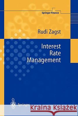 Interest-Rate Management Rudi Zagst 9783642087080 Springer