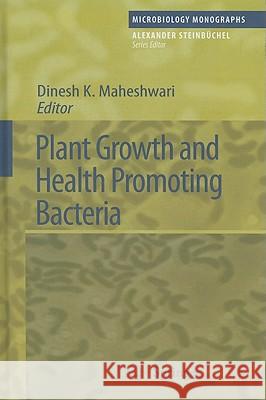 Plant Growth and Health Promoting Bacteria Dinesh K. Maheshwari 9783642136115 Springer-Verlag Berlin and Heidelberg GmbH & 