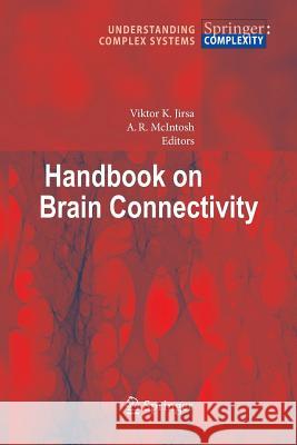 Handbook of Brain Connectivity Viktor K Jirsa A R McIntosh  9783642420870 Springer