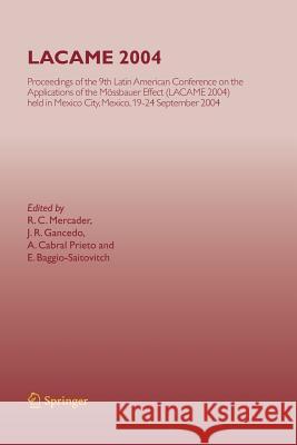Lacame 2004: Proceedings of the 9th Latin American Conference on the Applications of the Mössbauer Effect, (Lacame 2004) Held in Me Mercader, R. C. 9783642426599 Springer