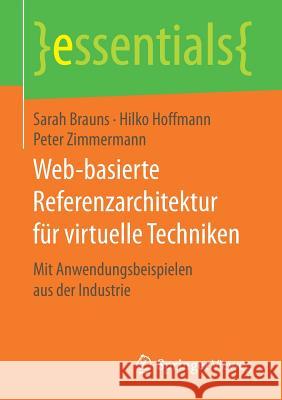 Web-Basierte Referenzarchitektur Für Virtuelle Techniken: Mit Anwendungsbeispielen Aus Der Industrie Brauns, Sarah 9783658172480 Springer Vieweg