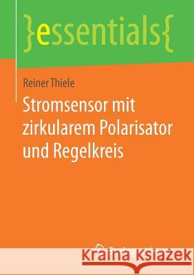 Stromsensor Mit Zirkularem Polarisator Und Regelkreis Thiele, Reiner 9783658184711 Springer Fachmedien Wiesbaden