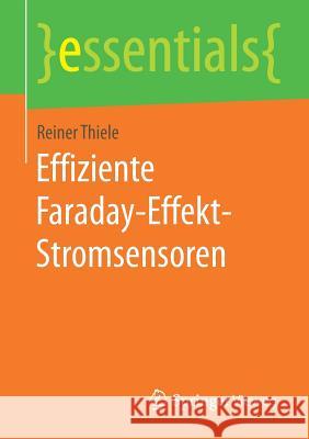 Effiziente Faraday-Effekt-Stromsensoren Thiele, Reiner 9783658190910 Vieweg+Teubner