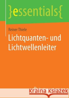 Lichtquanten- Und Lichtwellenleiter Thiele, Reiner 9783658299460 Springer Vieweg