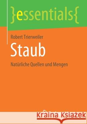 Staub: Natürliche Quellen Und Mengen Trierweiler, Robert 9783658315504 Springer Vieweg
