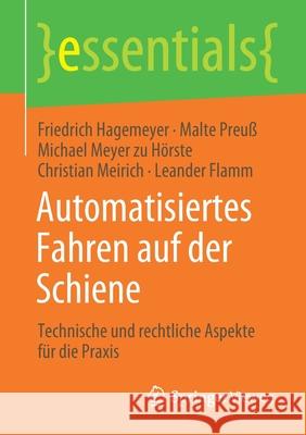 Automatisiertes Fahren Auf Der Schiene: Technische Und Rechtliche Aspekte Für Die Praxis Hagemeyer, Friedrich 9783658323271 Springer Vieweg