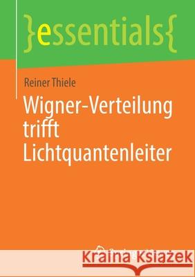 Wigner-Verteilung Trifft Lichtquantenleiter Reiner Thiele 9783658352806 Springer Vieweg