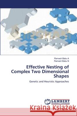 Effective Nesting of Complex Two Dimensional Shapes Ramesh Babu A Ramesh Babu N 9783659109751 LAP Lambert Academic Publishing