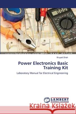 Power Electronics Basic Training Kit Krupali Shah 9783659127649 LAP Lambert Academic Publishing