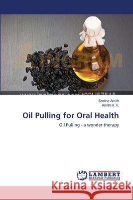 Oil Pulling for Oral Health  9783659353529 LAP Lambert Academic Publishing