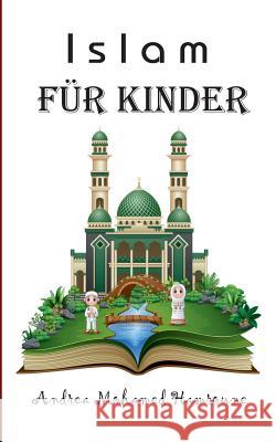 Islam für Kinder Andrea Mohame 9783732240975 Books on Demand