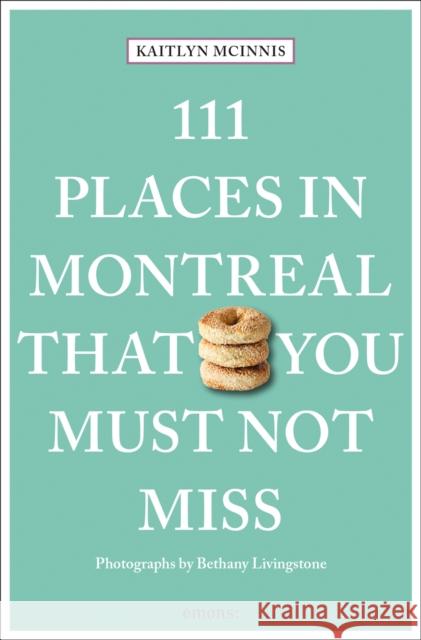 111 Places in Montreal That You Must Not Miss Bethany Livingstone 9783740817213 Emons Verlag GmbH