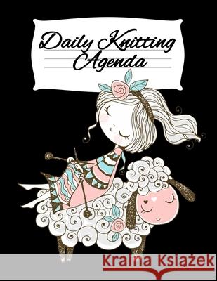 Daily Knitting Agenda (1 Year, 12 Months): Personal Knitting Planner For Inspiration & Motivation Infinit Craft 9783743994300 Infinityou