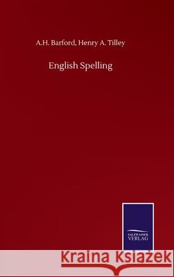 English Spelling A H Tilley Henry a Barford 9783752516517 Salzwasser-Verlag Gmbh