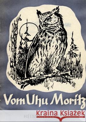 Vom Uhu Moritz: Heimatleseheft Jena Nr, 1 Wolfgang Buddrus 9783755726234 Books on Demand