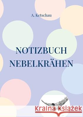 Notizbuch Nebelkrähen A Ketschau 9783755782117 Books on Demand