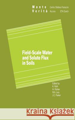 Field-Scale Water and Solute Flux in Soils Michael Ed. Roth Fl]hler                                  Jury 9783764325107 Springer