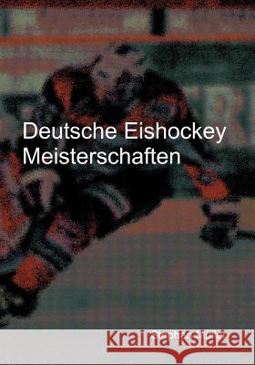 Deutsche Eishockey Meisterschaften Stephan M 9783831109975 Books on Demand