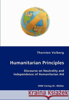 Humanitarian Principles Thorsten Volberg 9783836411837 VDM Verlag