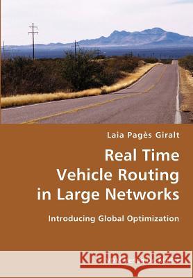 Real Time Vehicle Routing in Large Networks- Introducing Global Optimization Laia Pag 9783836421713 VDM Verlag