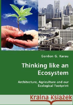 Thinking like an Ecosystem Gordon G Karau 9783836425339 VDM Verlag Dr. Mueller E.K.