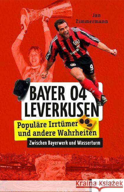 Bayer 04 Leverkusen Zimmermann, Jan 9783837525106 Klartext-Verlagsges.