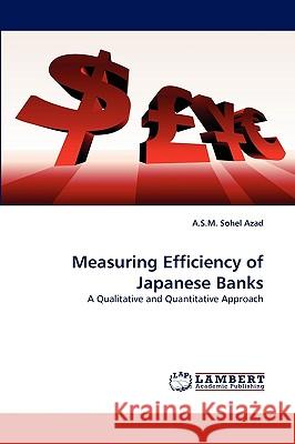 Measuring Efficiency of Japanese Banks A S M Sohel Azad 9783838350202 LAP Lambert Academic Publishing