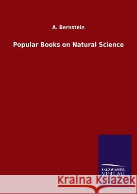 Popular Books on Natural Science A Bernstein 9783846050521 Salzwasser-Verlag Gmbh