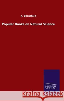 Popular Books on Natural Science A Bernstein 9783846050538 Salzwasser-Verlag Gmbh