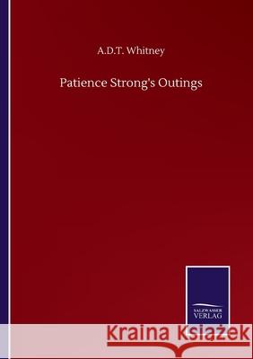 Patience Strong's Outings A D T Whitney 9783846059029 Salzwasser-Verlag Gmbh