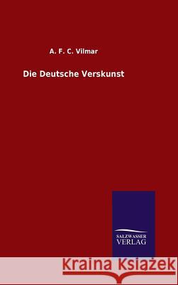 Die Deutsche Verskunst A F C Vilmar 9783846079478 Salzwasser-Verlag Gmbh