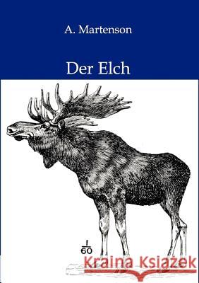 Der Elch A Martenson 9783864443435 Salzwasser-Verlag Gmbh
